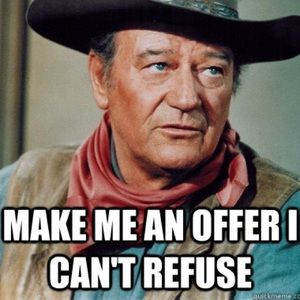 Make me an offer I can’t refuse!